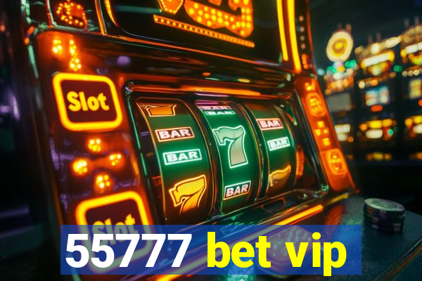 55777 bet vip